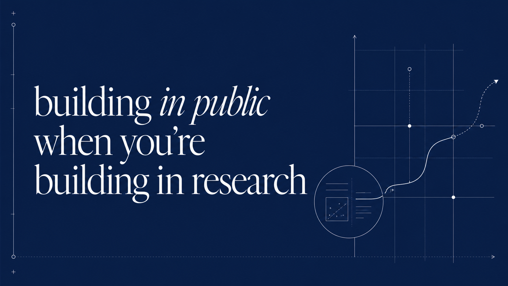 How to Build in Public When You're Building in Research